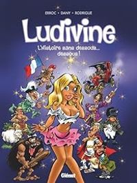 Couverture du livre Ludivine : L'Histoire sans dessous... dessous ! - Erroc  - Michel Rodrigue