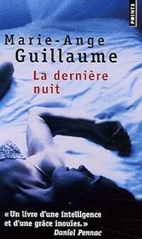 Couverture du livre La Dernière Nuit - Marie Ange Guillaume