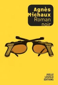 Agnes Michaux - Roman noir