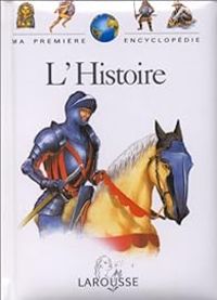 Couverture du livre Ma première encyclopédie : L'Histoire - Dominique Joly