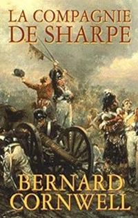 Bernard Cornwell - La compagnie de Sharpe