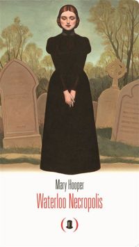 Mary Hooper - Waterloo Necropolis