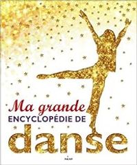 Couverture du livre Ma grande encyclopédie de la danse - Nathalie Barrie