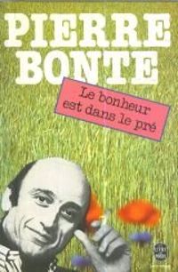 Couverture du livre Le bonheur est dans le pré - Pierre Bonte