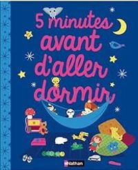 Couverture du livre 5 minutes avant d'aller dormir - Olivia Cosneau - Delphine Gravier Badreddine