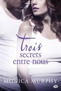 Monica Murphy - Trois secrets entre nous