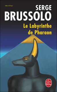 Couverture du livre Le Labyrinthe du Pharaon - Serge Brussolo