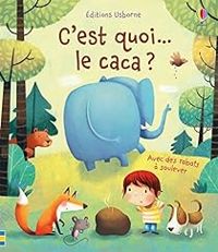 Katie Daynes - C'est quoi... le caca ?