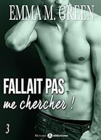 Emma Green - Fallait pas me chercher !