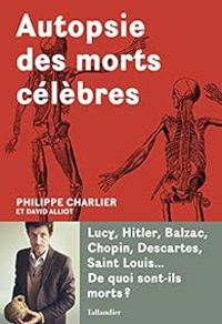 Couverture du livre Autopsie des morts célèbres - David Alliot - Philippe Charlier