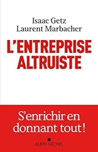 Isaac Getz - Laurent Marbacher - L'entreprise altruiste