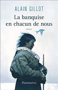 Couverture du livre La banquise en chacun de nous - Alain Gillot