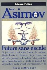 Couverture du livre Futurs sans escale - Isaac Asimov