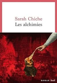 Sarah Chiche - Les alchimies