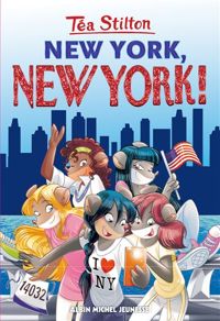 Couverture du livre New York, New York ! - Tea Stilton