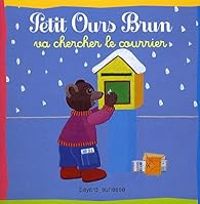 Daniele Bour - Petit Ours Brun va chercher le courrier