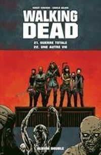 Robert Kirkman - Charlie Adlard - Walking Dead, tomes 21 et 22 