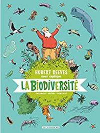 Couverture du livre La biodiversité - Hubert Reeves - Daniel Casanave - Claire Champion - Nelly Boutinot