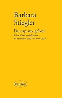 Barbara Stiegler - Du cap aux grèves