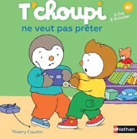 Thierry Courtin(Illustrations) - T'choupi ne veut pas prêter 