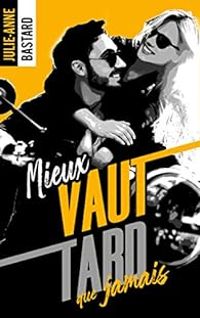 Couverture du livre Mieux vaut tard que jamais - Julie Anne Bastard