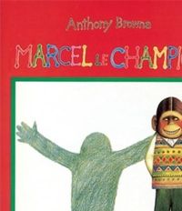 Couverture du livre Marcel le champion - Anthony Browne