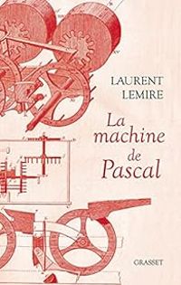 Couverture du livre La machine de Pascal - Laurent Lemire