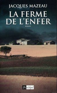 Couverture du livre La ferme de l'enfer - Jacques Mazeau