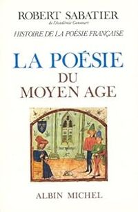 Couverture du livre La poésie du Moyen Age - Robert Sabatier