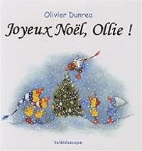 Olivier Dunrea - Joyeux Noël, Ollie !