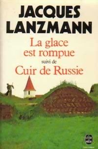 Couverture du livre La Glace est rompue / Cuir de Russie - Jacques Lanzmann