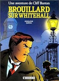 Couverture du livre Brouillard sur Whitehall - Rodolphe  - Frederic Garcia