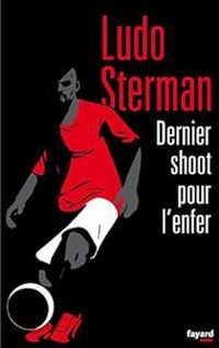 Ludo Sterman - Dernier shoot pour l'enfer