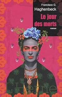 Couverture du livre Le jour des morts - Francisco G Haghenbeck