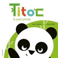 Couverture du livre Titoc le petit panda - Ingrid Chabbert