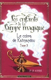 Philip Kerr - Les enfants de la lampe magique - Le cobra de Katm