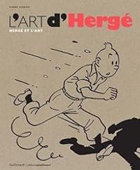 Couverture du livre L'art d'Hergé: Hergé et l'art - Pierre Sterckx