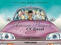 Couverture du livre Amour, passion et CX diesel - Intégrale - Fabcaro 