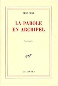 Couverture du livre La Parole en archipel - Rene Char