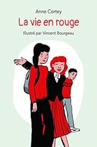 Couverture du livre La vie en rouge - Anne Cortey