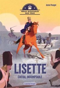 Anne Pouget - Lisette, cheval indomptable