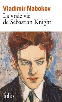 Vladimir Vladimirovich Nabokov - La vraie vie de Sebastian Knight