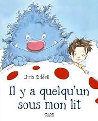 Couverture du livre Il y a quelqu'un sous mon lit - Chris Riddell