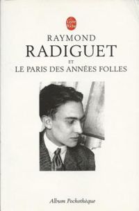 Couverture du livre Raymond Radiguet et le Paris des années folles - Raymond Radiguet