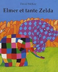 David Mckee - Elmer et tante Zelda