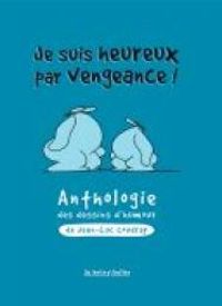 Couverture du livre Je suis heureux par vengeance - Jean Luc Coudray