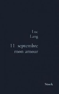 Couverture du livre 11 septembre mon amour - Luc Lang