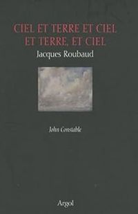 Couverture du livre Ciel et terre et ciel et terre, et ciel - Jacques Roubaud