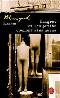 Georges Simenon - Maigret et les petits cochons sans queue