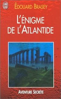 Edouard Brasey - L'Enigme de l'Atlantide